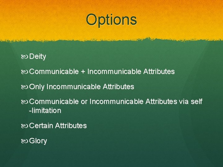 Options Deity Communicable + Incommunicable Attributes Only Incommunicable Attributes Communicable or Incommunicable Attributes via Options Deity Communicable + Incommunicable Attributes Only Incommunicable Attributes Communicable or Incommunicable Attributes via