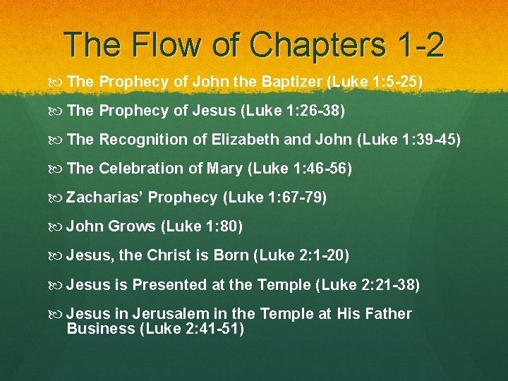 The Flow of Chapters 1 -2 The Prophecy of John the Baptizer (Luke 1: The Flow of Chapters 1 -2 The Prophecy of John the Baptizer (Luke 1: