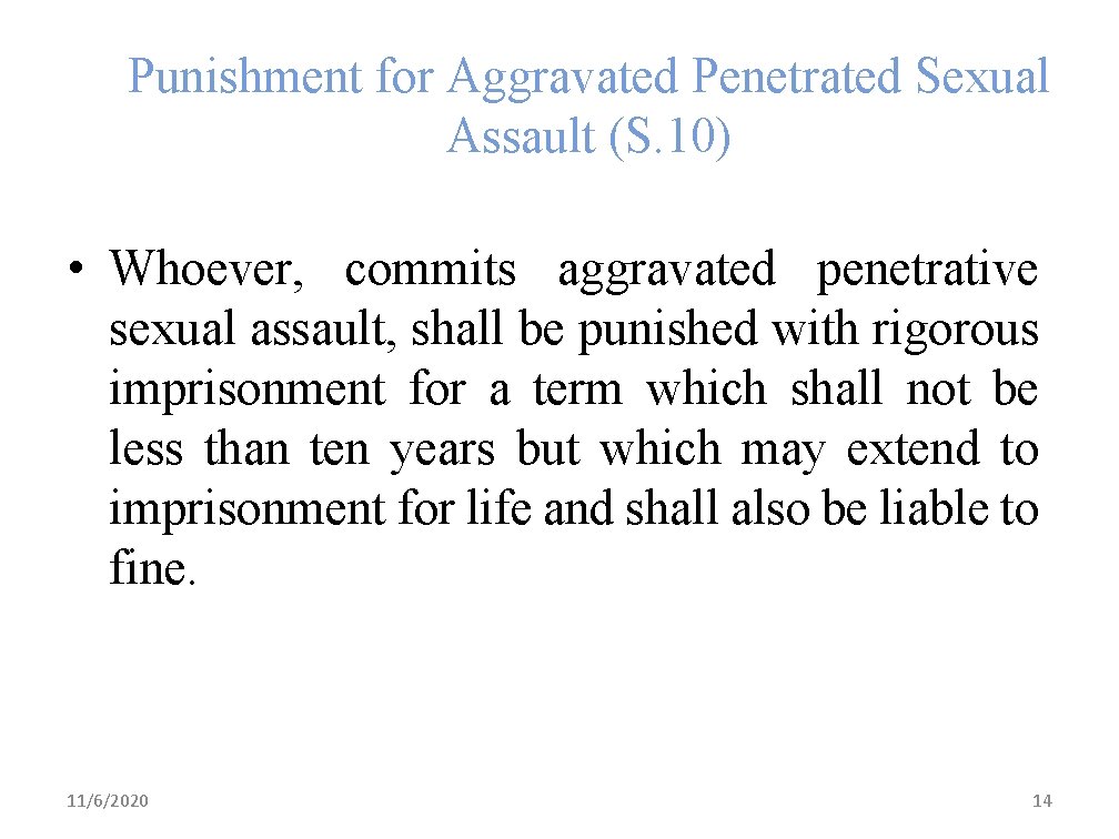 Punishment for Aggravated Penetrated Sexual Assault (S. 10) • Whoever, commits aggravated penetrative sexual