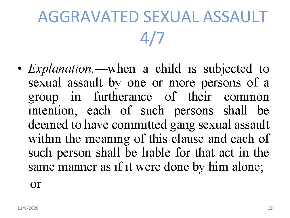 AGGRAVATED SEXUAL ASSAULT 4/7 • Explanation. —when a child is subjected to sexual assault