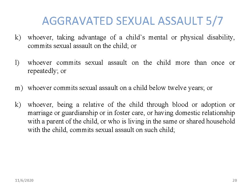 AGGRAVATED SEXUAL ASSAULT 5/7 k) whoever, taking advantage of a child’s mental or physical