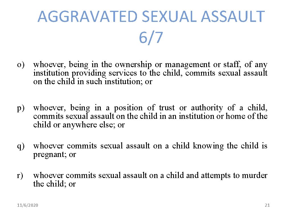 AGGRAVATED SEXUAL ASSAULT 6/7 o) whoever, being in the ownership or management or staff,
