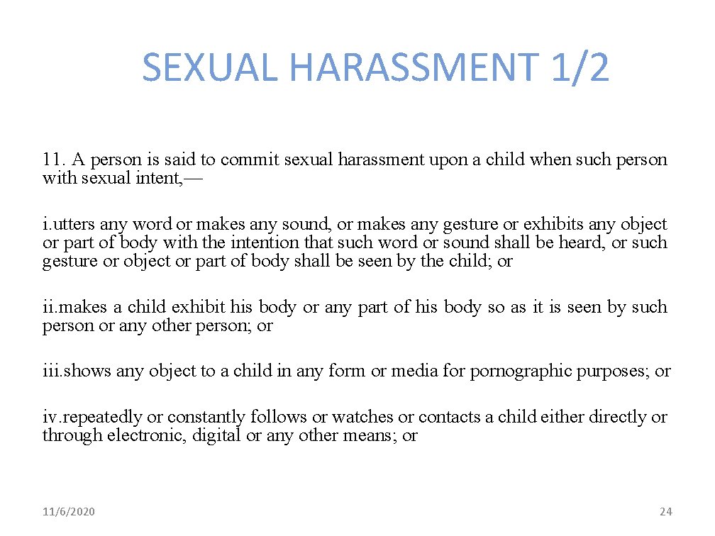 SEXUAL HARASSMENT 1/2 11. A person is said to commit sexual harassment upon a