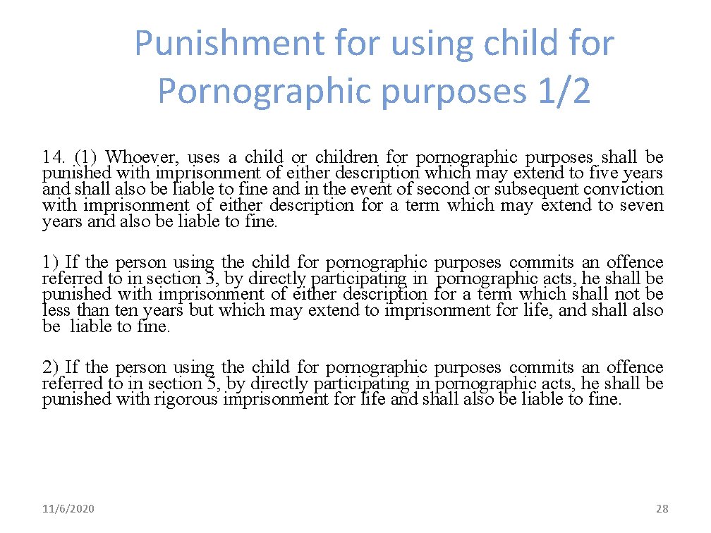 Punishment for using child for Pornographic purposes 1/2 14. (1) Whoever, uses a child
