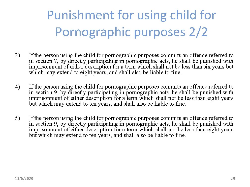 Punishment for using child for Pornographic purposes 2/2 3) If the person using the