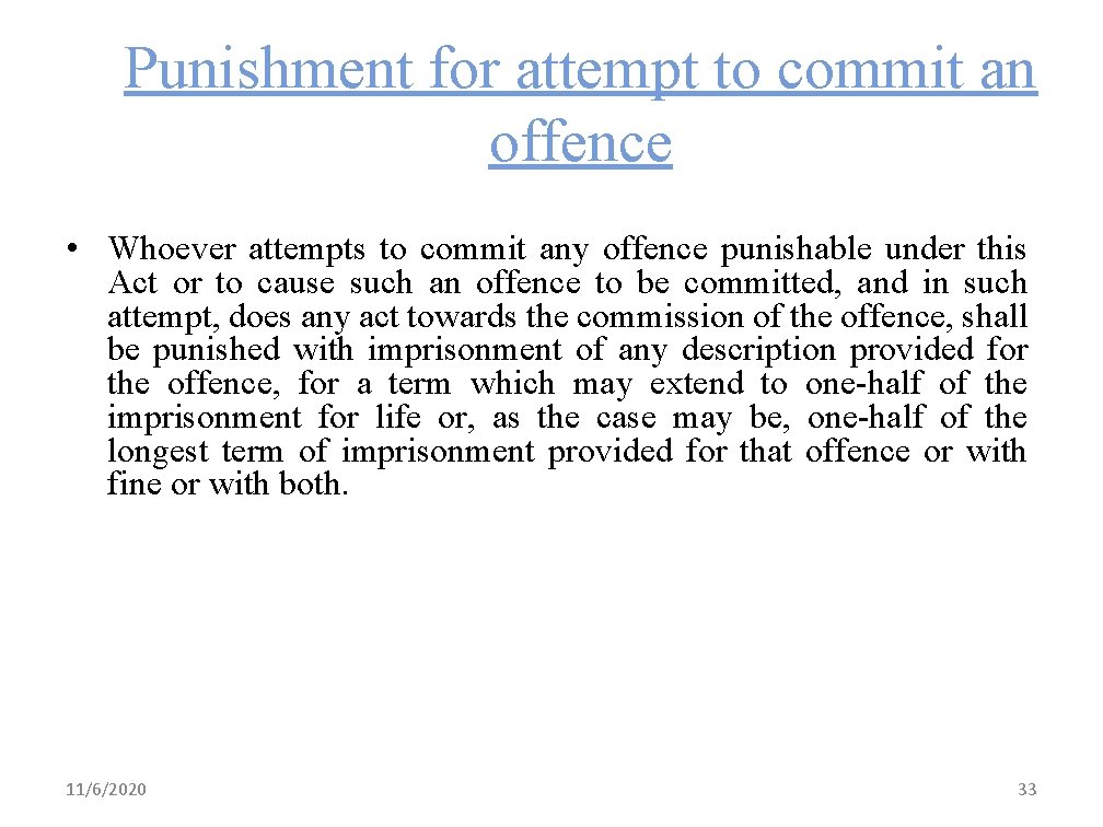 Punishment for attempt to commit an offence • Whoever attempts to commit any offence