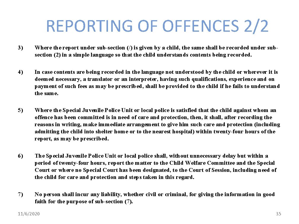 REPORTING OF OFFENCES 2/2 3) Where the report under sub-section (/) is given by