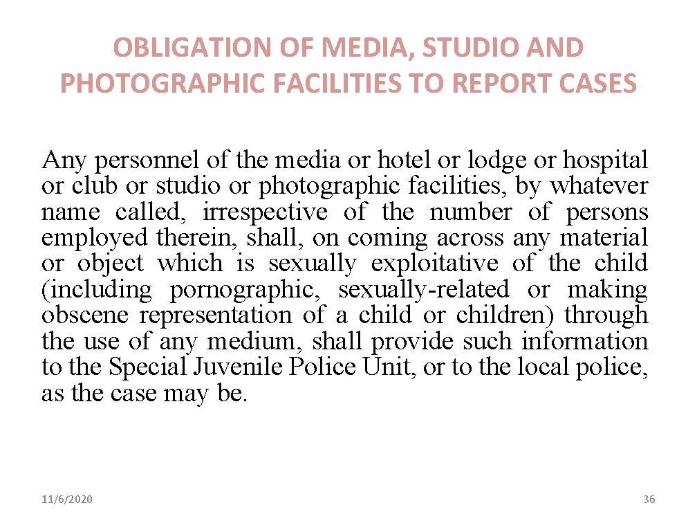 OBLIGATION OF MEDIA, STUDIO AND PHOTOGRAPHIC FACILITIES TO REPORT CASES Any personnel of the
