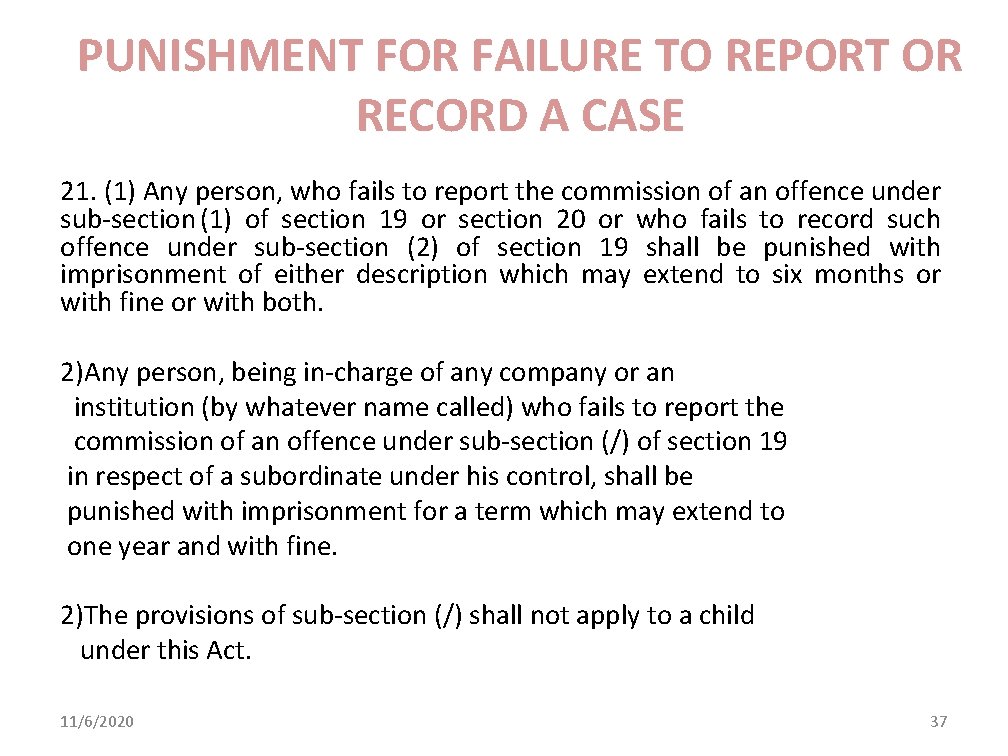 PUNISHMENT FOR FAILURE TO REPORT OR RECORD A CASE 21. (1) Any person, who