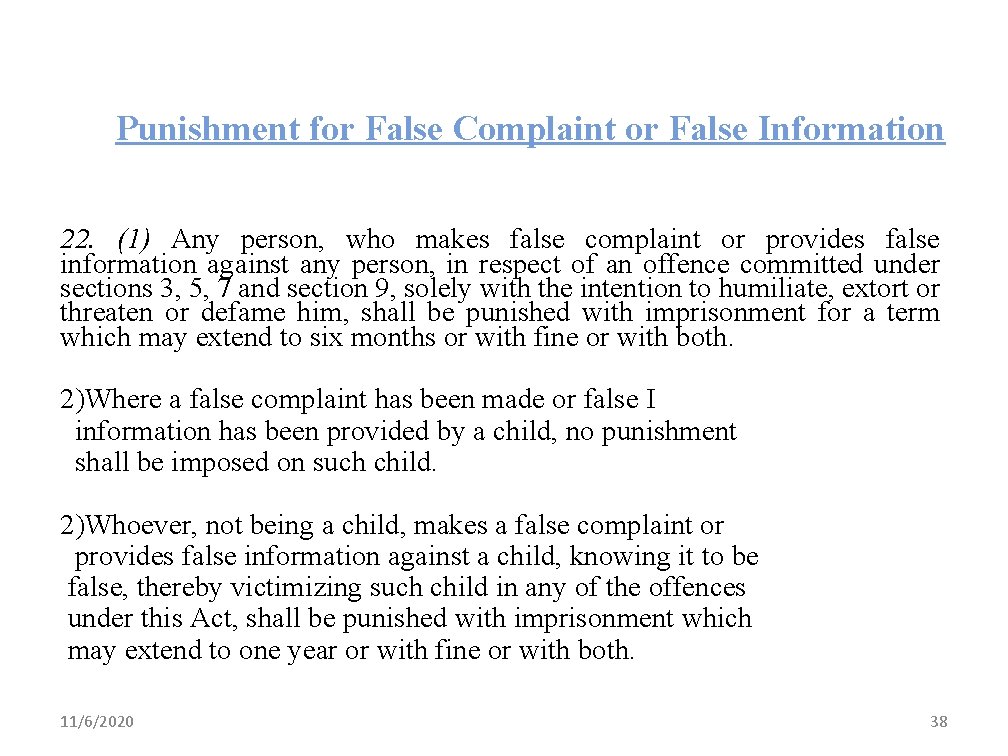 Punishment for False Complaint or False Information 22. (1) Any person, who makes false