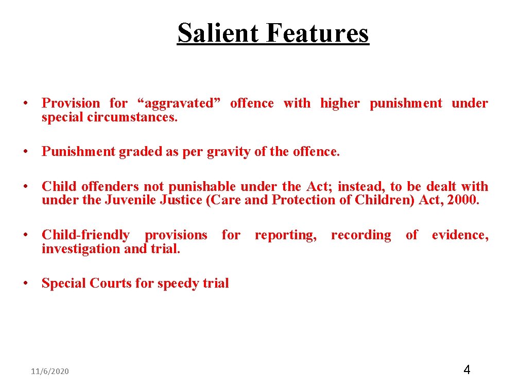 Salient Features • Provision for “aggravated” offence with higher punishment under special circumstances. •