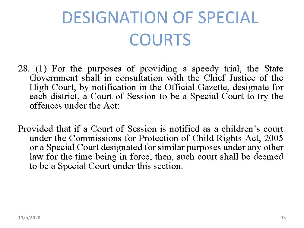DESIGNATION OF SPECIAL COURTS 28. (1) For the purposes of providing a speedy trial,