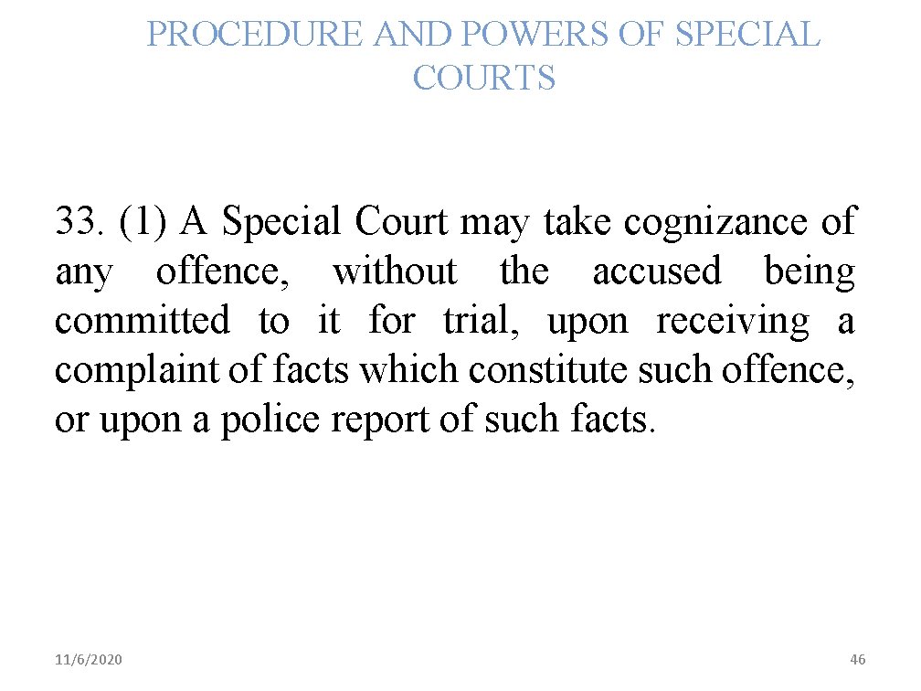 PROCEDURE AND POWERS OF SPECIAL COURTS 33. (1) A Special Court may take cognizance