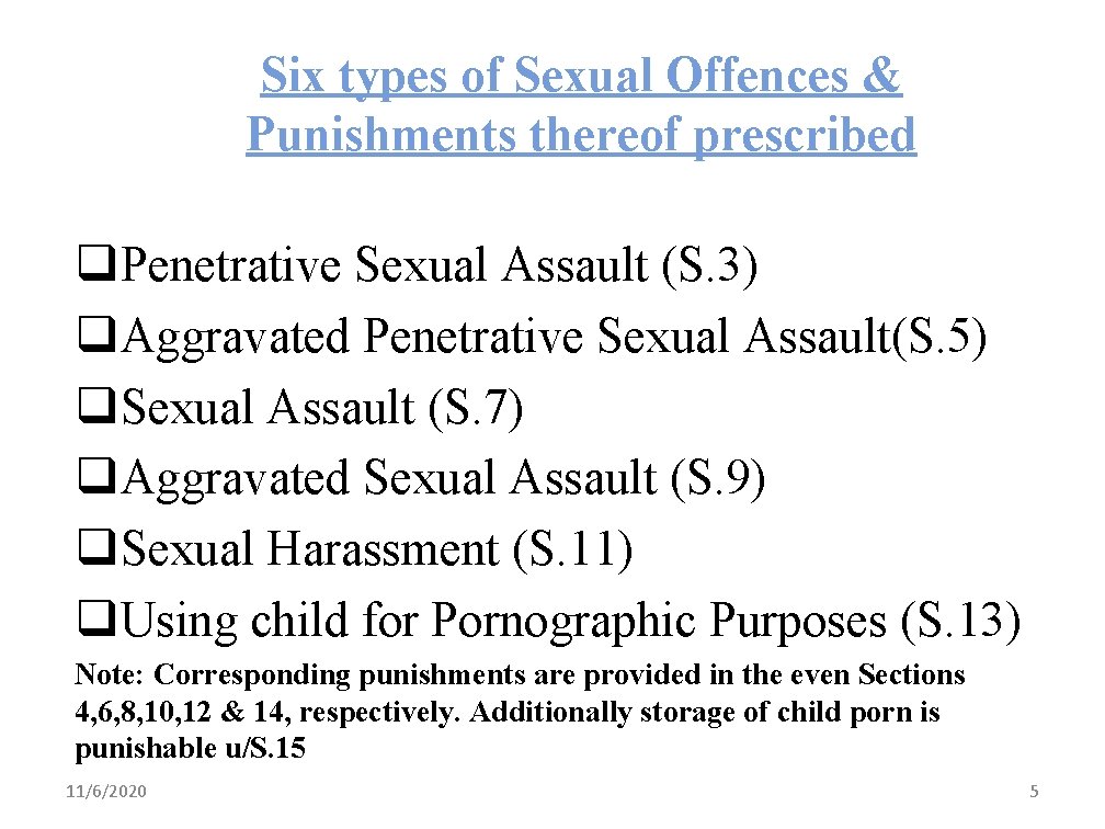 Six types of Sexual Offences & Punishments thereof prescribed q Penetrative Sexual Assault (S.