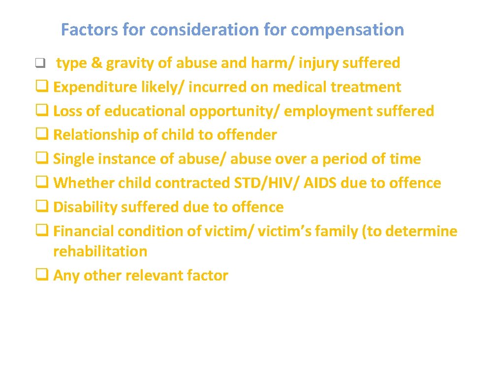 Factors for consideration for compensation q type & gravity of abuse and harm/ injury