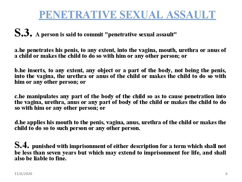 PENETRATIVE SEXUAL ASSAULT S. 3. A person is said to commit "penetrative sexual assault"