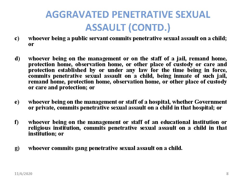 AGGRAVATED PENETRATIVE SEXUAL ASSAULT (CONTD. ) c) whoever being a public servant commits penetrative