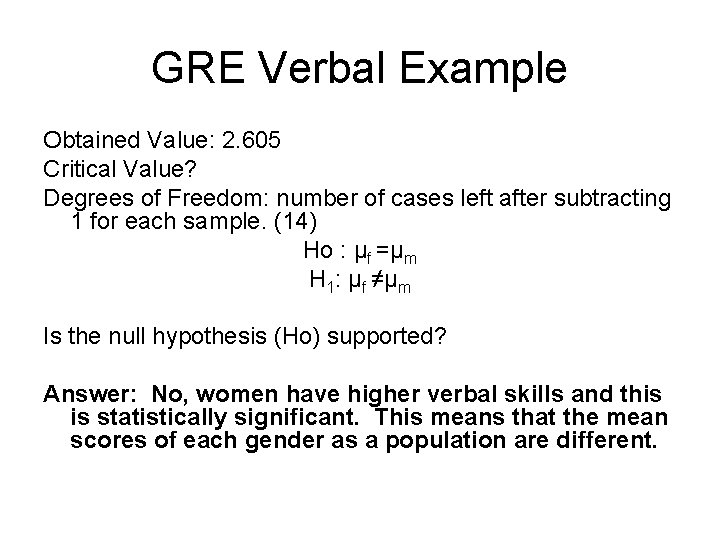 GRE Verbal Example Obtained Value: 2. 605 Critical Value? Degrees of Freedom: number of