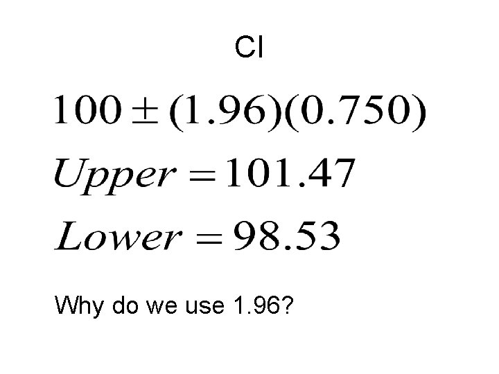 CI Why do we use 1. 96? 