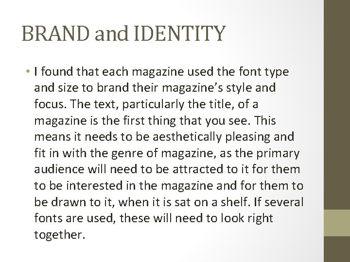 BRAND and IDENTITY • I found that each magazine used the font type and