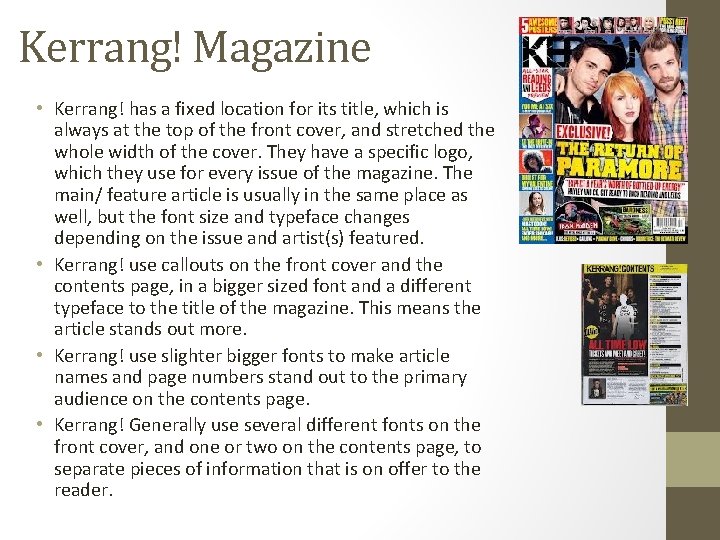 Kerrang! Magazine • Kerrang! has a fixed location for its title, which is always