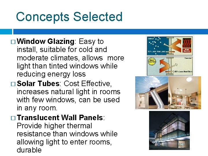 Concepts Selected � Window Glazing: Easy to install, suitable for cold and moderate climates,
