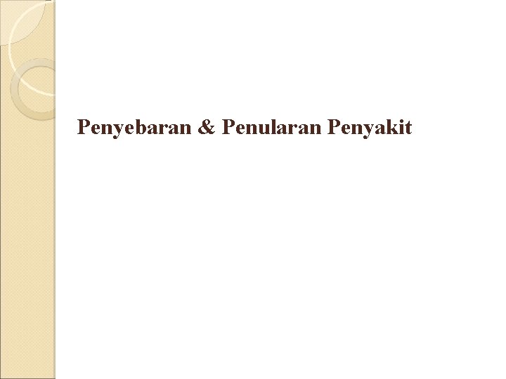 Penyebaran & Penularan Penyakit 