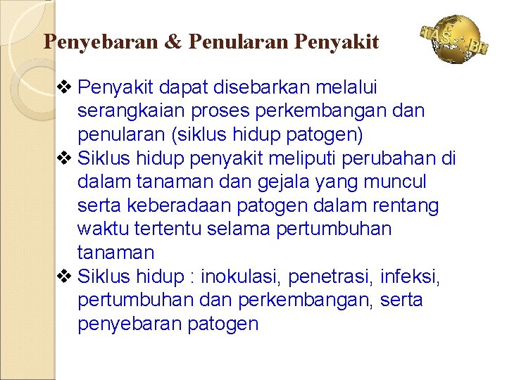 Penyebaran & Penularan Penyakit v Penyakit dapat disebarkan melalui serangkaian proses perkembangan dan penularan