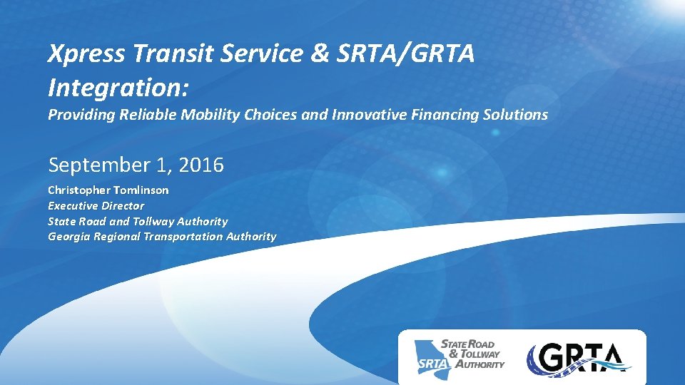Xpress Transit Service & SRTA/GRTA Integration: Providing Reliable Mobility Choices and Innovative Financing Solutions