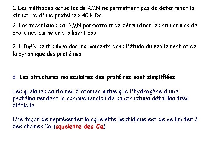 1. Les méthodes actuelles de RMN ne permettent pas de déterminer la structure d'une