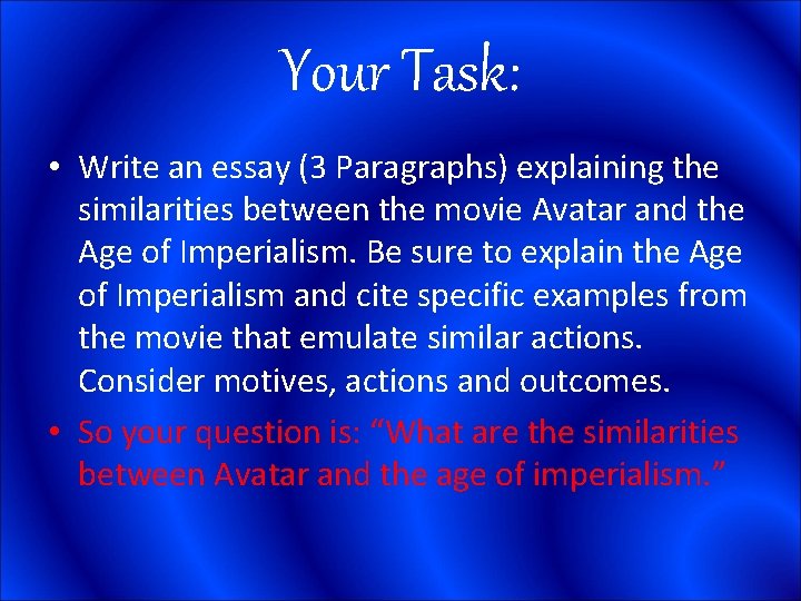 Your Task: • Write an essay (3 Paragraphs) explaining the similarities between the movie