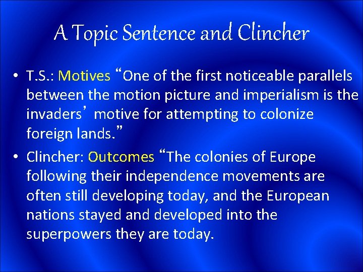 A Topic Sentence and Clincher • T. S. : Motives “One of the first