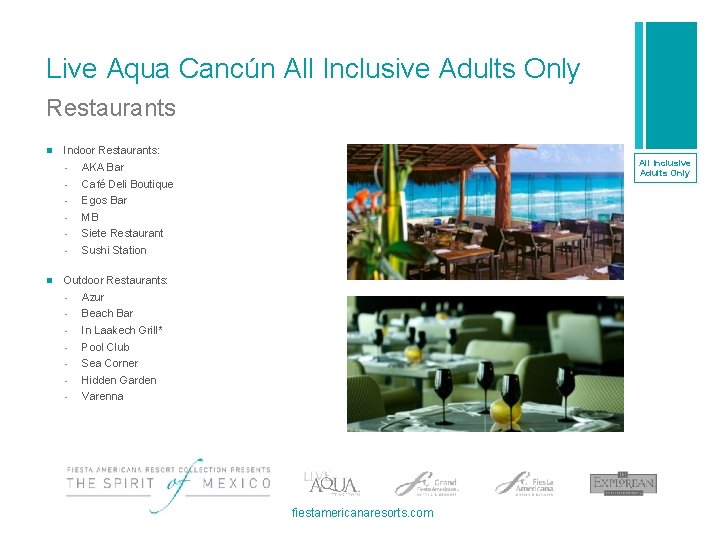 Live Aqua Cancún All Inclusive Adults Only Restaurants n n Indoor Restaurants: • AKA