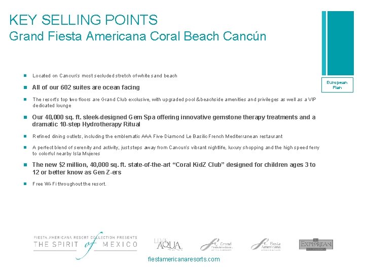 KEY SELLING POINTS Grand Fiesta Americana Coral Beach Cancún n Located on Cancun’s most