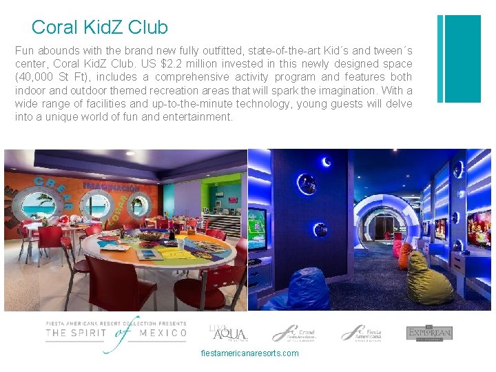 Coral Kid. Z Club Fun abounds with the brand new fully outfitted, state-of-the-art Kid´s Coral Kid. Z Club Fun abounds with the brand new fully outfitted, state-of-the-art Kid´s