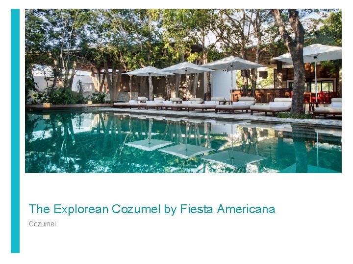 The Explorean Cozumel by Fiesta Americana Cozumel 