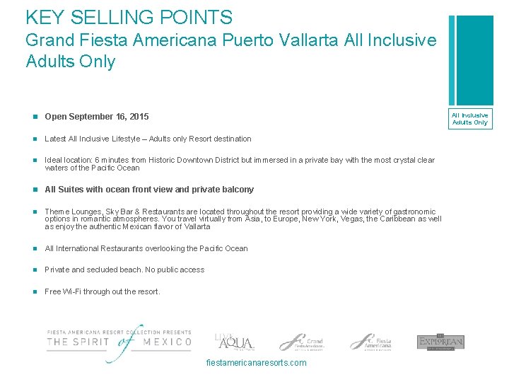 KEY SELLING POINTS Grand Fiesta Americana Puerto Vallarta All Inclusive Adults Only n Open