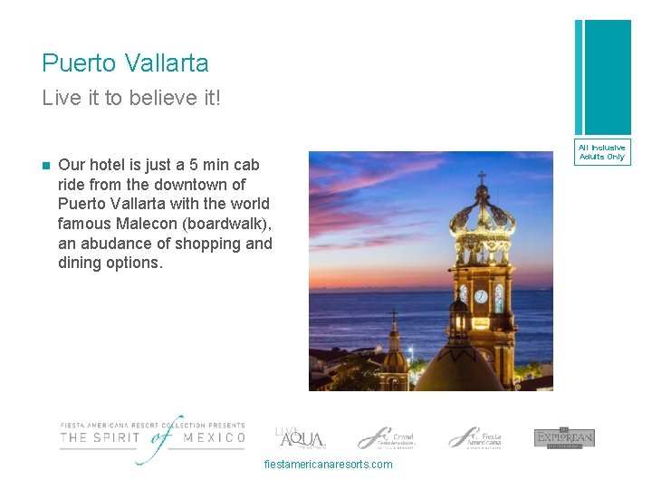 Puerto Vallarta Live it to believe it! n Our hotel is just a 5 Puerto Vallarta Live it to believe it! n Our hotel is just a 5