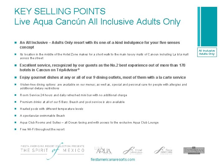 KEY SELLING POINTS Live Aqua Cancún All Inclusive Adults Only n An All Inclusive