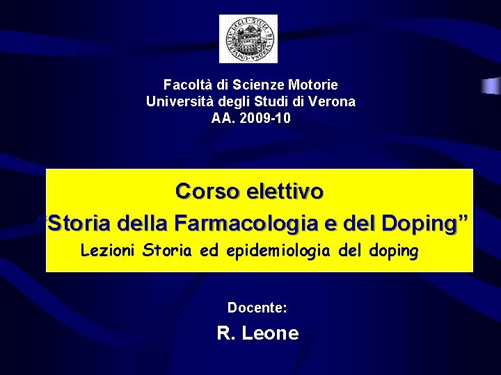 Facoltà di Scienze Motorie Università degli Studi di Verona AA. 2009 -10 Corso elettivo