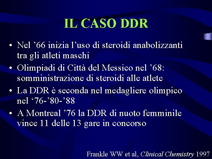 IL CASO DDR • Nel ’ 66 inizia l’uso di steroidi anabolizzanti tra gli