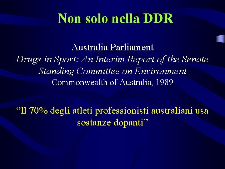 Non solo nella DDR Australia Parliament Drugs in Sport: An Interim Report of the