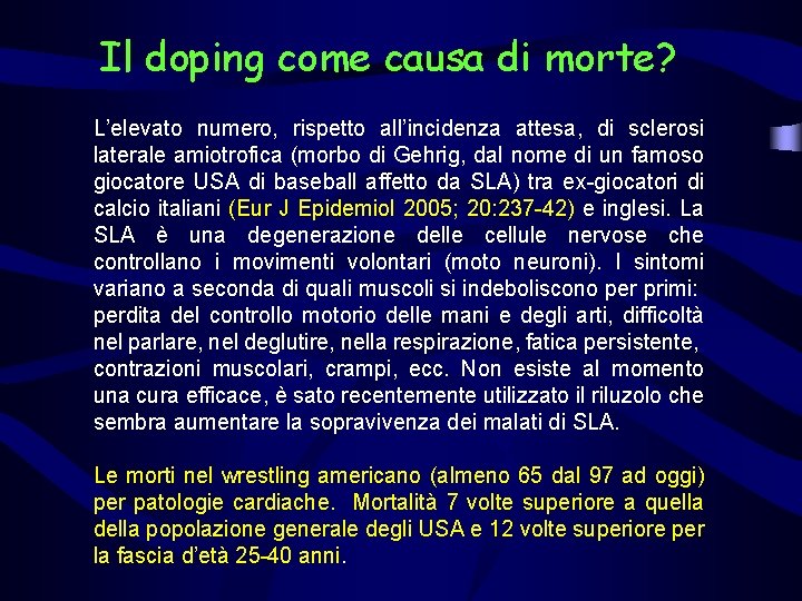 Il doping come causa di morte? L’elevato numero, rispetto all’incidenza attesa, di sclerosi laterale