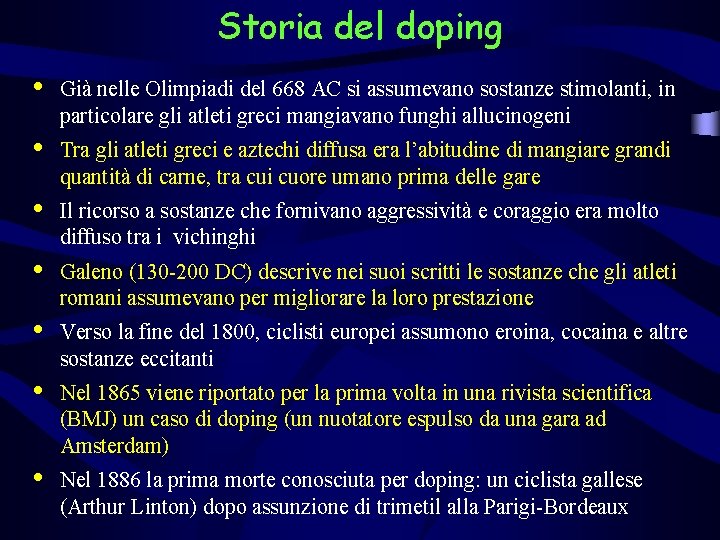 Storia del doping • Già nelle Olimpiadi del 668 AC si assumevano sostanze stimolanti,