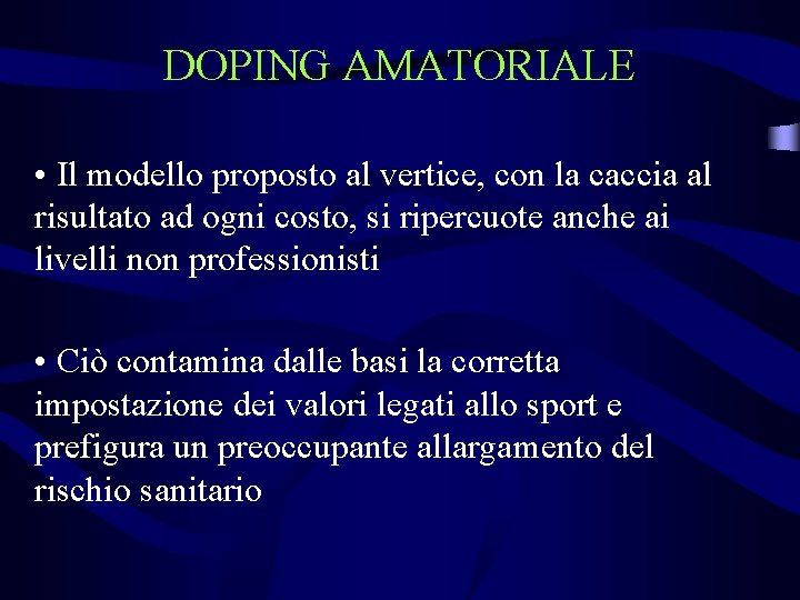 DOPING AMATORIALE • Il modello proposto al vertice, con la caccia al risultato ad