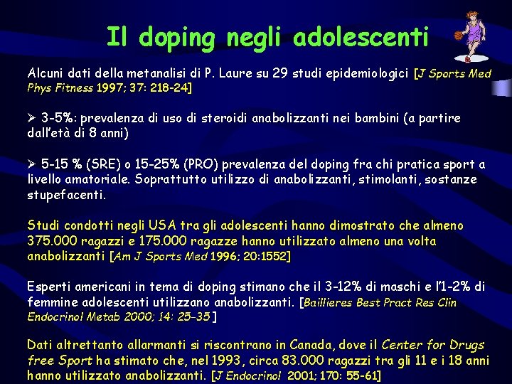 Il doping negli adolescenti Alcuni dati della metanalisi di P. Laure su 29 studi