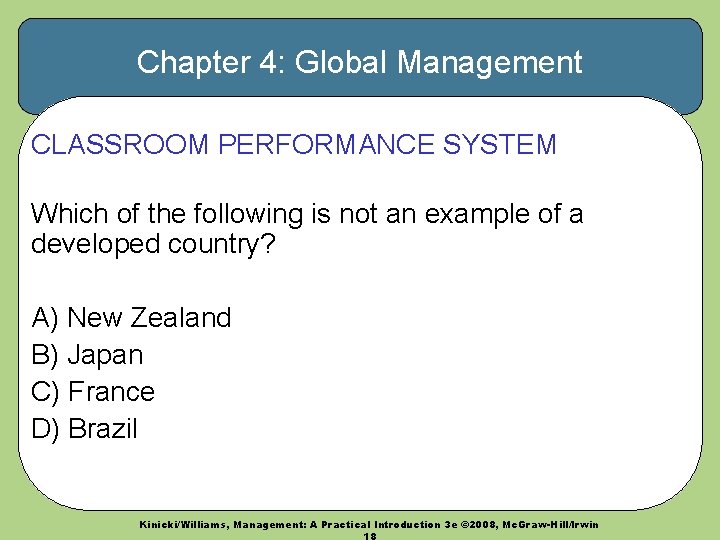 Chapter 4: Global Management CLASSROOM PERFORMANCE SYSTEM Which of the following is not an