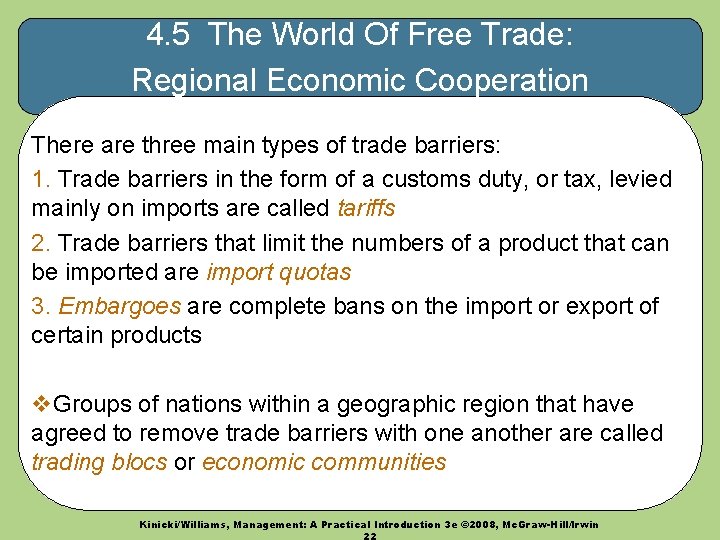 4. 5 The World Of Free Trade: Regional Economic Cooperation There are three main