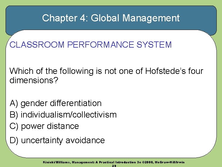 Chapter 4: Global Management CLASSROOM PERFORMANCE SYSTEM Which of the following is not one