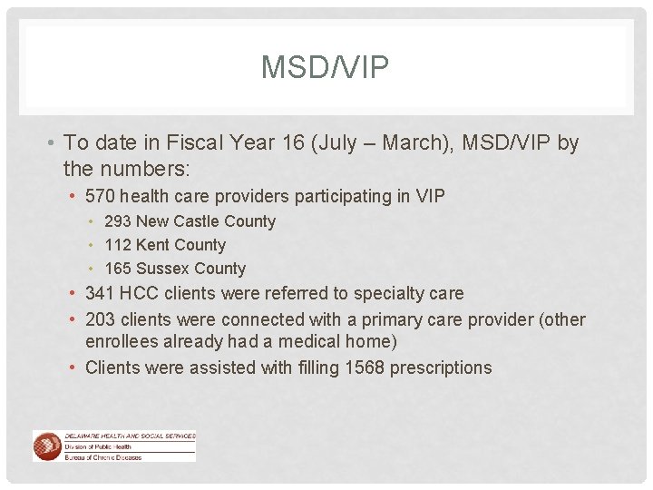 MSD/VIP • To date in Fiscal Year 16 (July – March), MSD/VIP by the